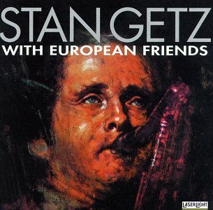 Stan Getz/With European Friends